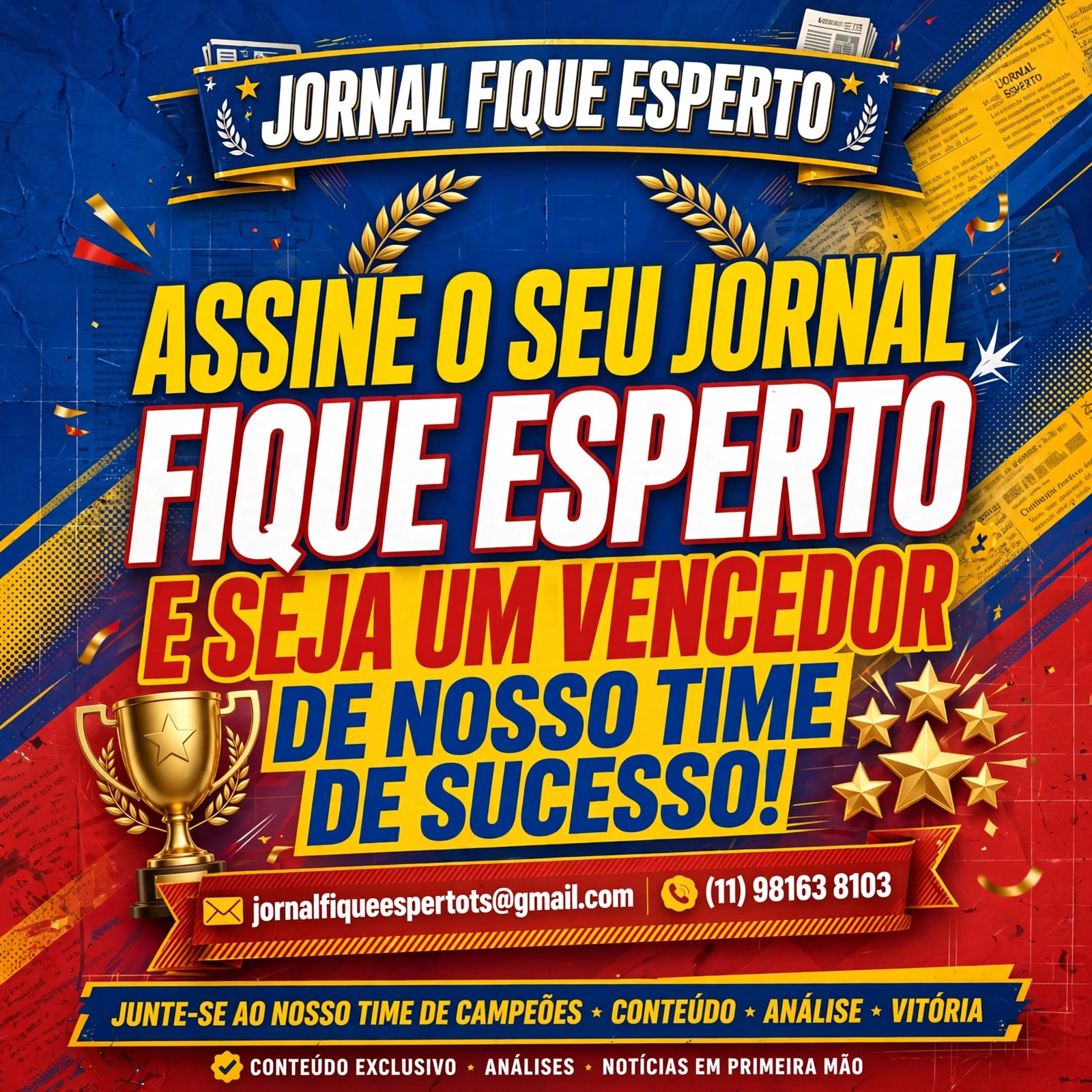 Assine o seu Jornal Fique Esperto e seja um vencedor de nosso time de sucesso!